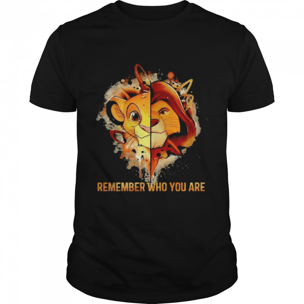 Remember Who You Are The Lion King Shirt