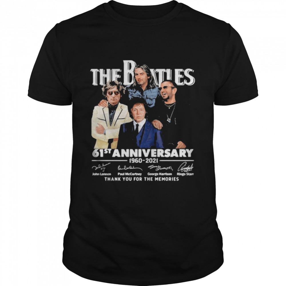 The Beatles 61st Anniversary 1960 2021 Thank You For The Memories Signature Shirt