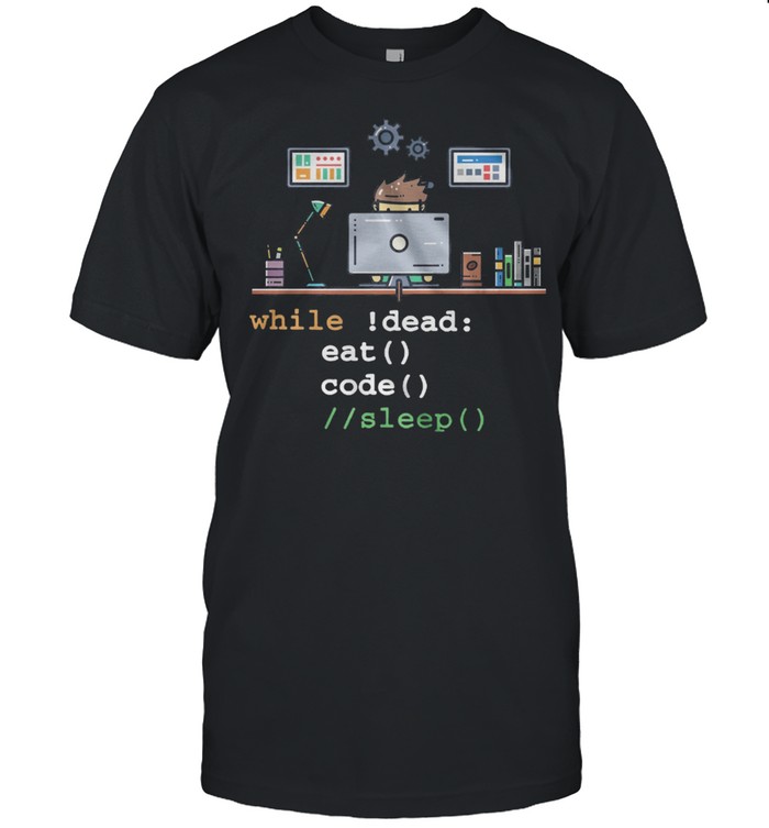 While Dead Eat Sleep Code Computer Science Programmer shirt