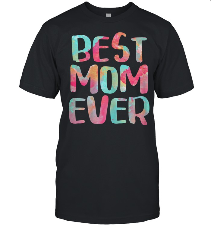 Best Mom Ever Mother’s Day Shirt