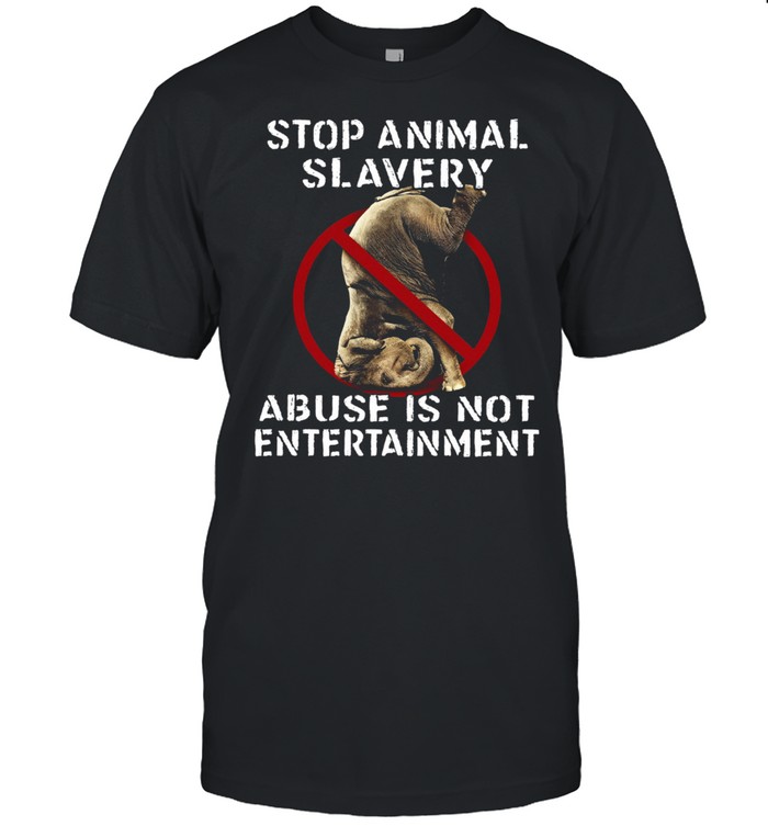 Elephant Stop Animal Slavery Abuse Is Not Entertainment Women’s shirt