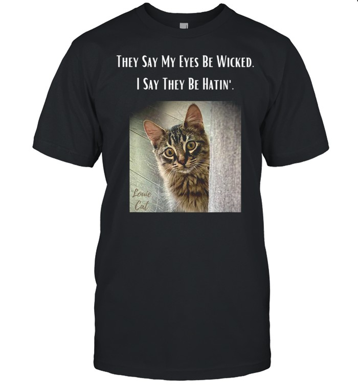 EYES BE WICKED LOUIE CAT KITTEN LIFE FUN shirt