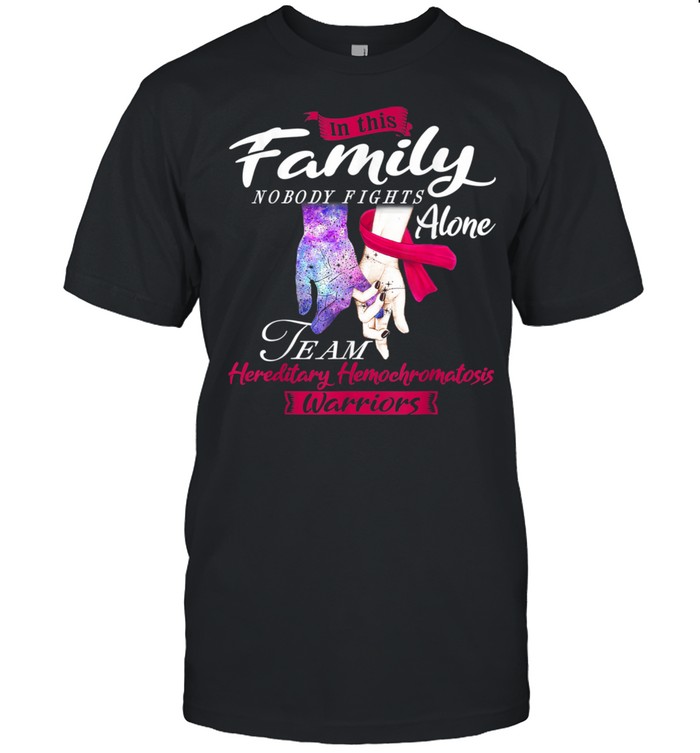 Family Nobody Fights Alone Team Hereditary Hemochromatosis Shirt