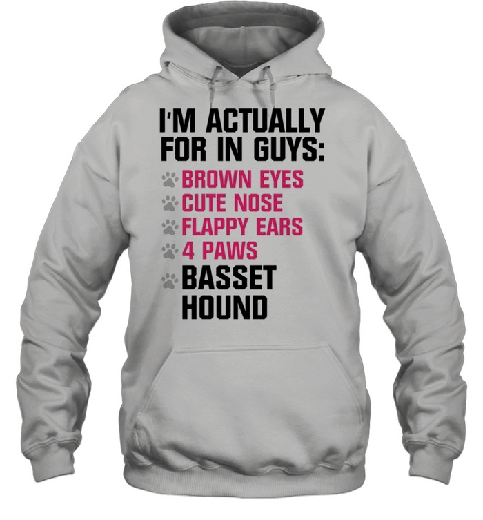I’m actually for in guys brown eyes cute nose flappy ears 4 paws shirt Unisex Hoodie