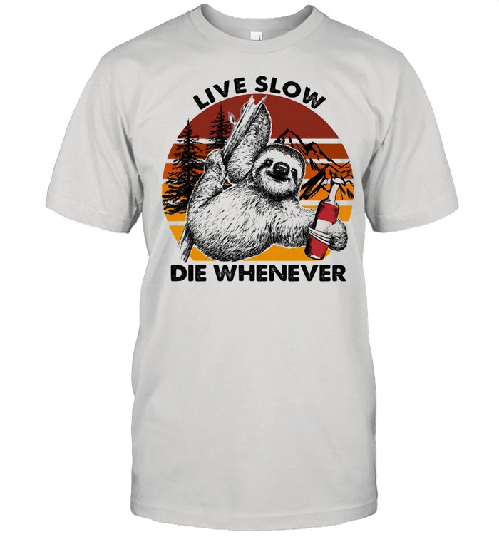 Live Slow Die Whenever Sloth Vintage Shirt