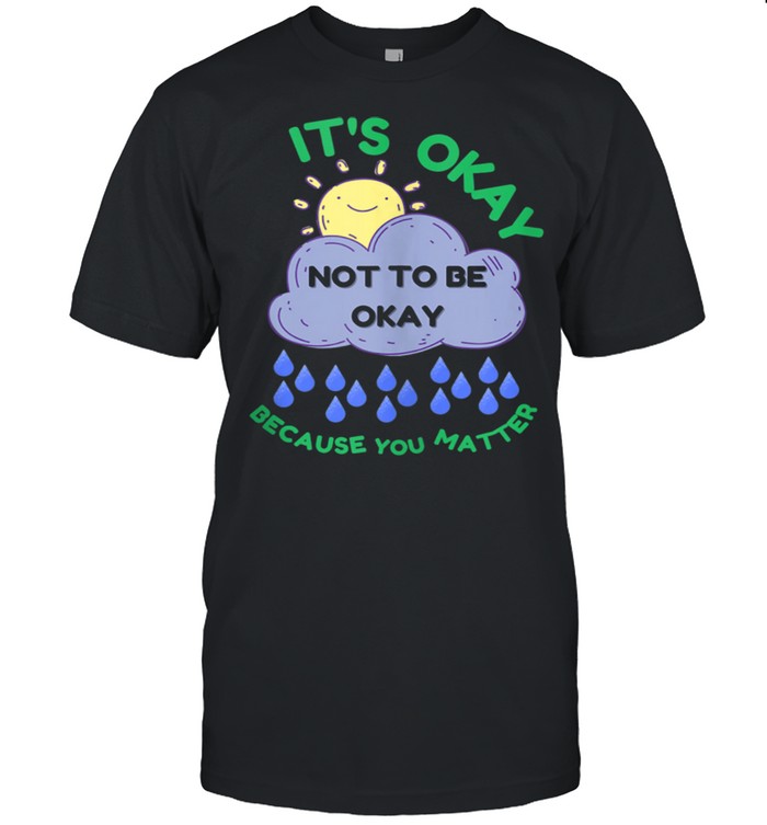 Mental Health Awareness Mind End Stigma shirt