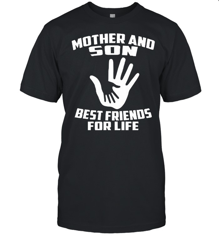 Mother and son best friends for life shirt