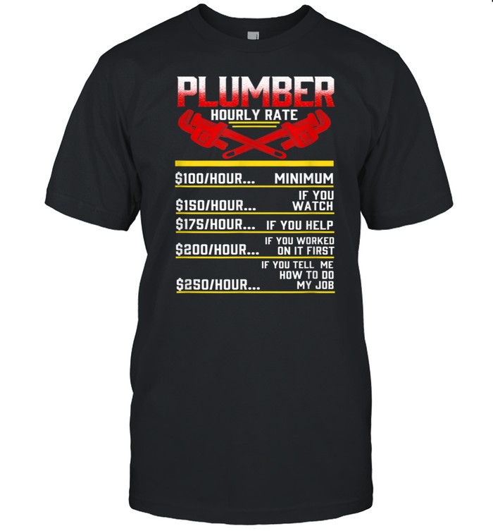 Plumber Hourly Rate Shirt