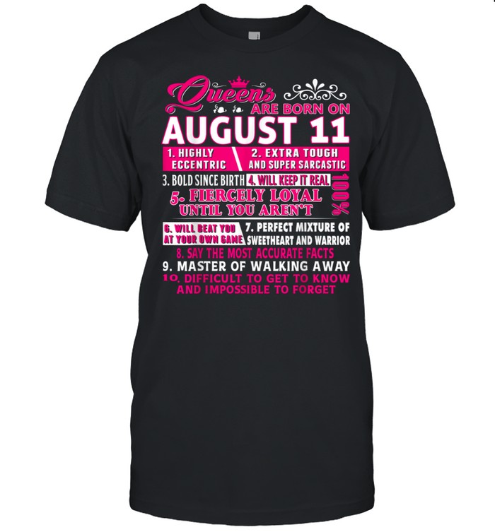 Queens Are Born On August 11th Shirt Birthday shirt