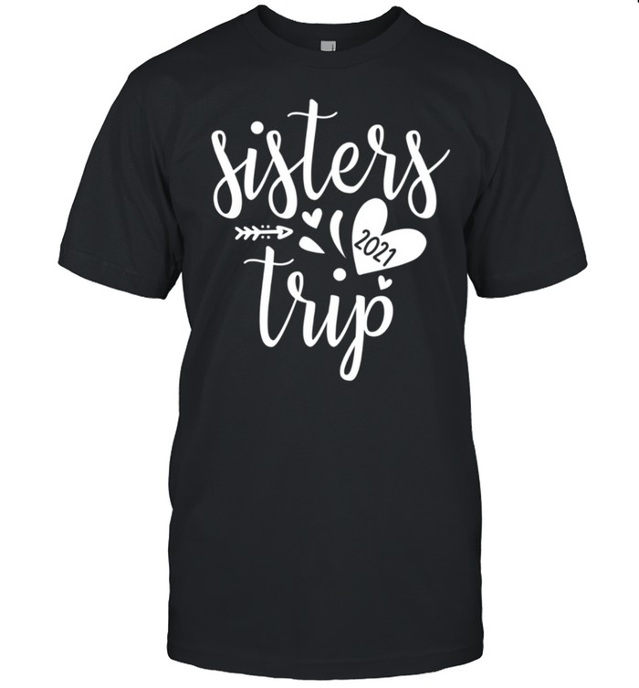 Sisters Trip 2021 shirt