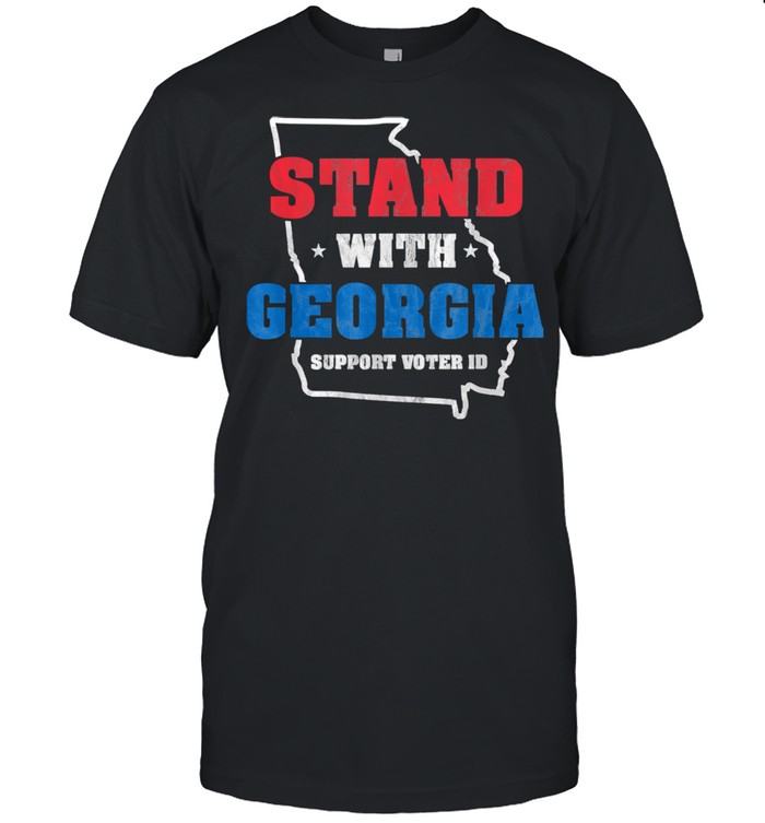 Stand with Georgia For Americans Who Support Voter ID Shirt