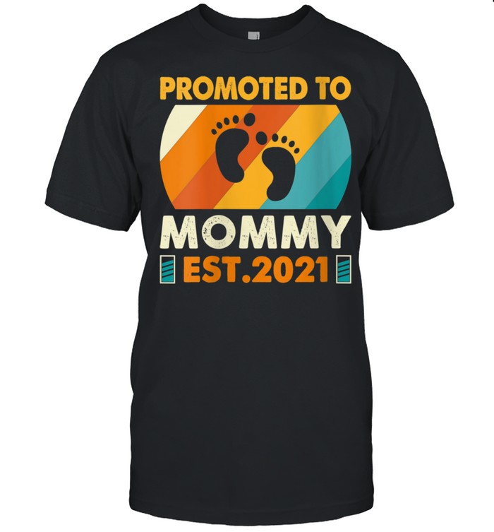 To Mommy 2021 First Time Mother New Mom To Be Shirt