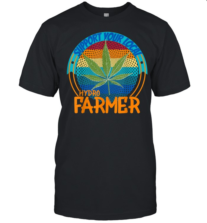 Weed Cannabis Medical Marijuana Support Local Hydro Farmer  Classic Men's T-shirt