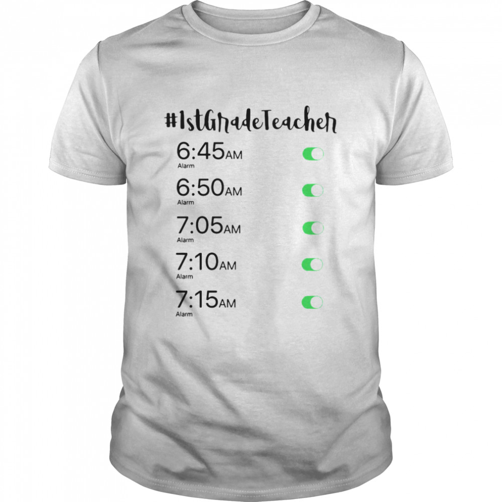 Alarm Clock 1st Grade Teacher T-shirt