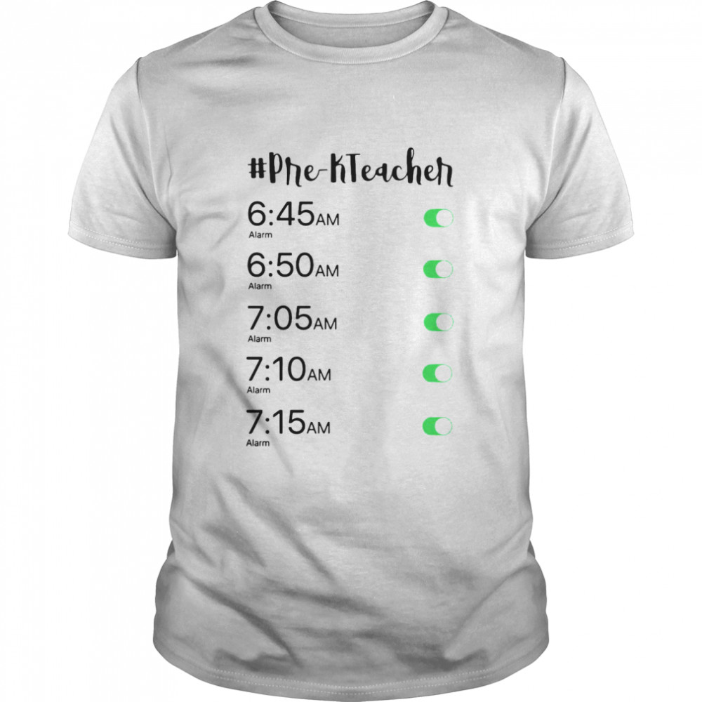 Alarm Clock Pre-K Teacher T-shirt