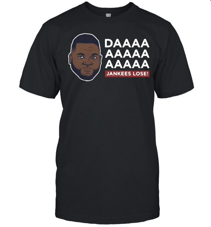 Daaaa Jankees Lose David Ortiz shirt