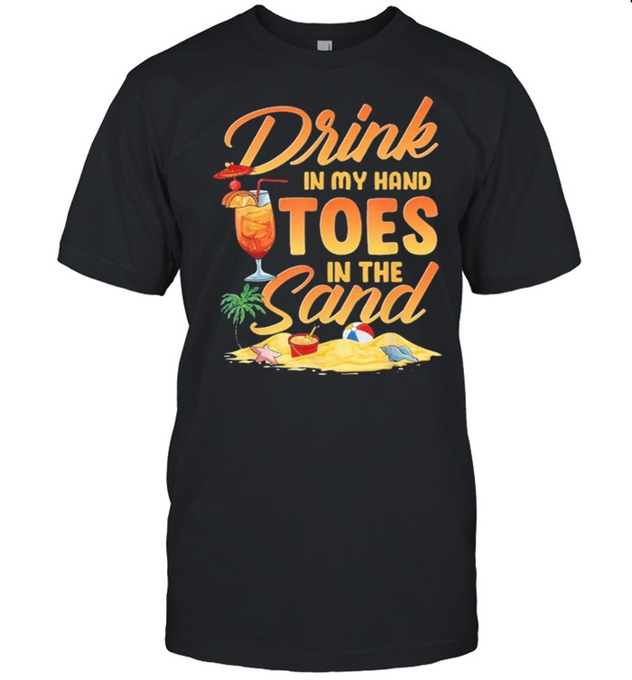Drink in my hand toes in the sand shirt Classic Men's T-shirt