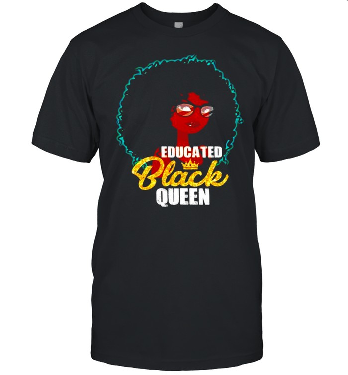 Educated black queen shirt