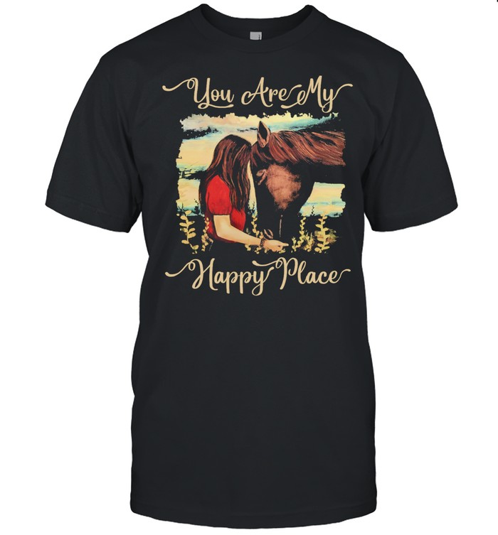 Girl kisss Horse you are my happy place shirt