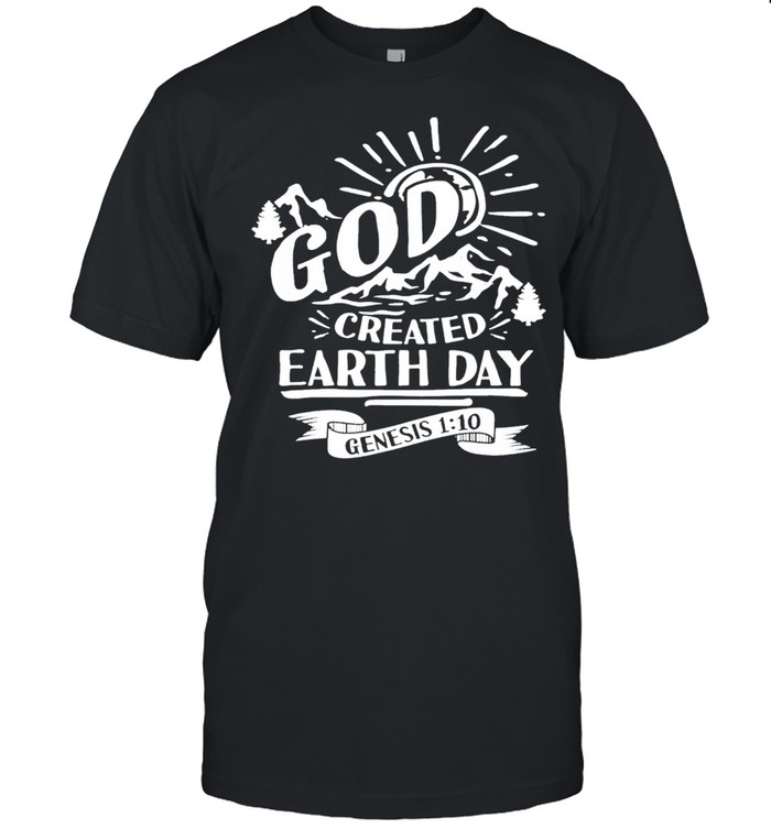 God created earth day savior faith believer shirt