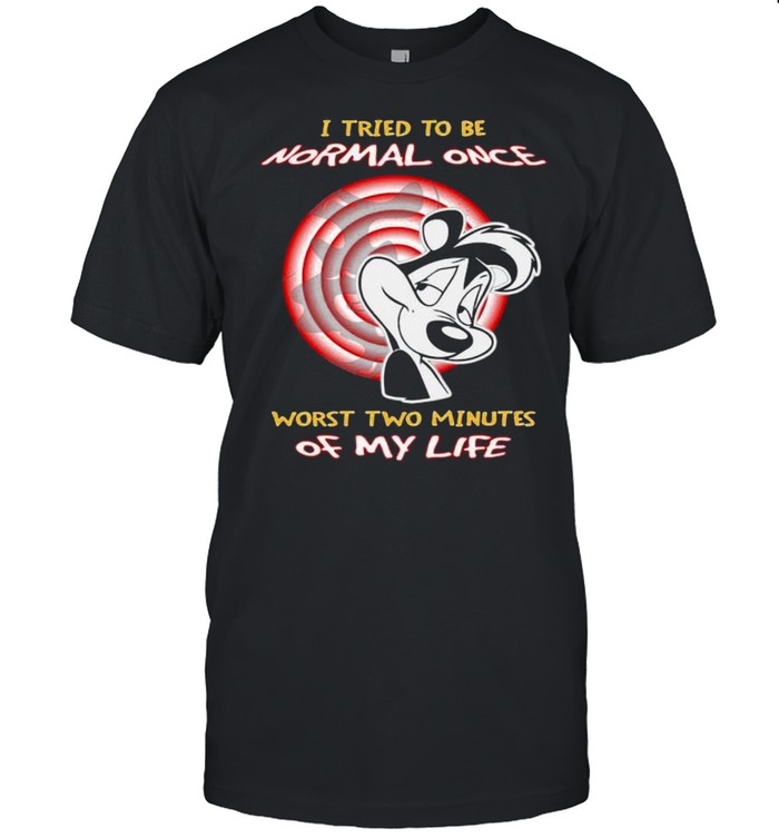 I Tried To Be Normal Once Worst Two Minutes Of My Life Papa Le Pew  Classic Men's T-shirt