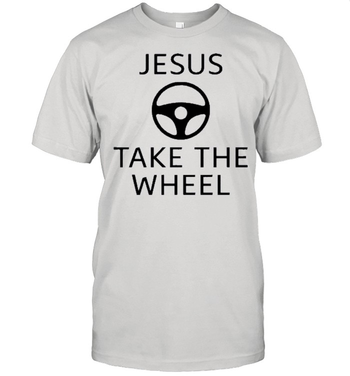 Jesus take the wheel shirt