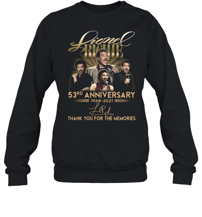 Lionel Richie 53rd anniversary 1968-2021 thank you for the memories signature shirt Unisex Sweatshirt