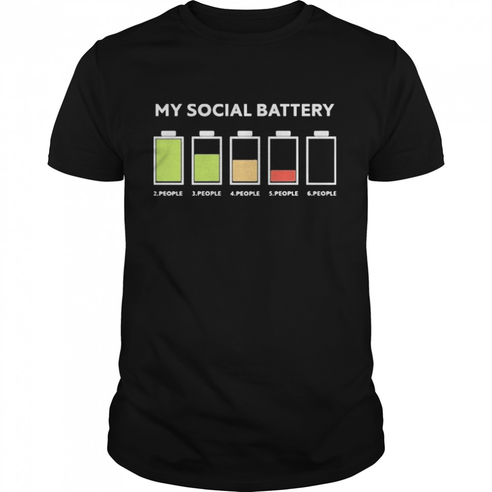 My Social Battery 2 People 3 People 4 People 5 People 6 People Shirt