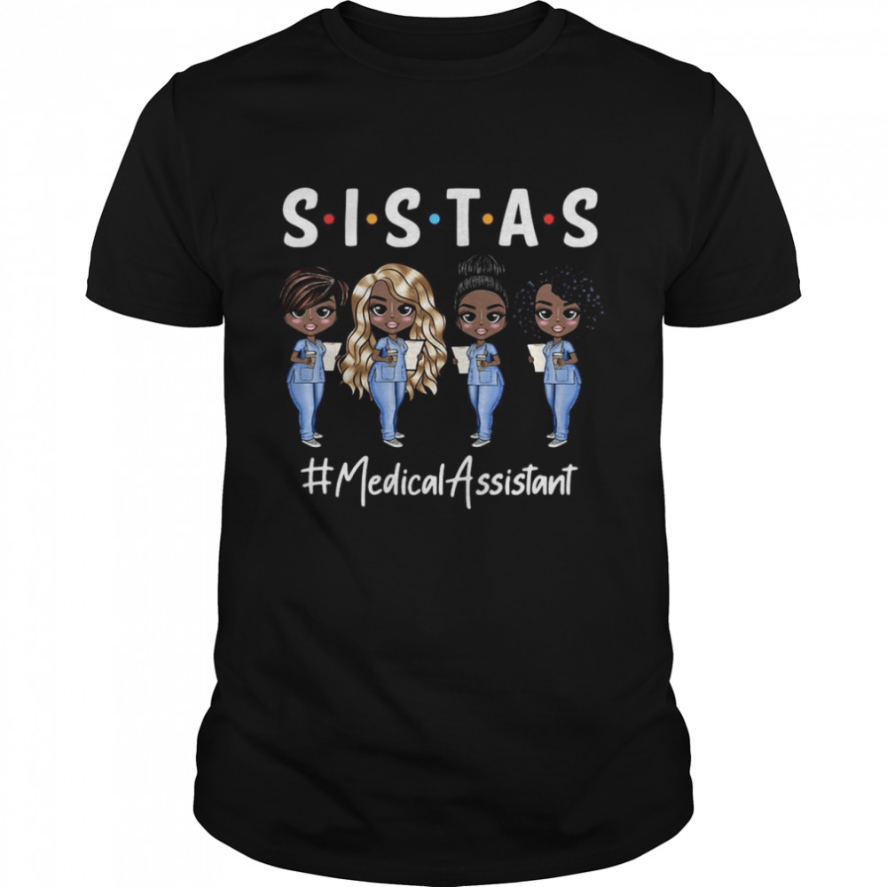 Nurse Sistas Medical Assistant T-shirt