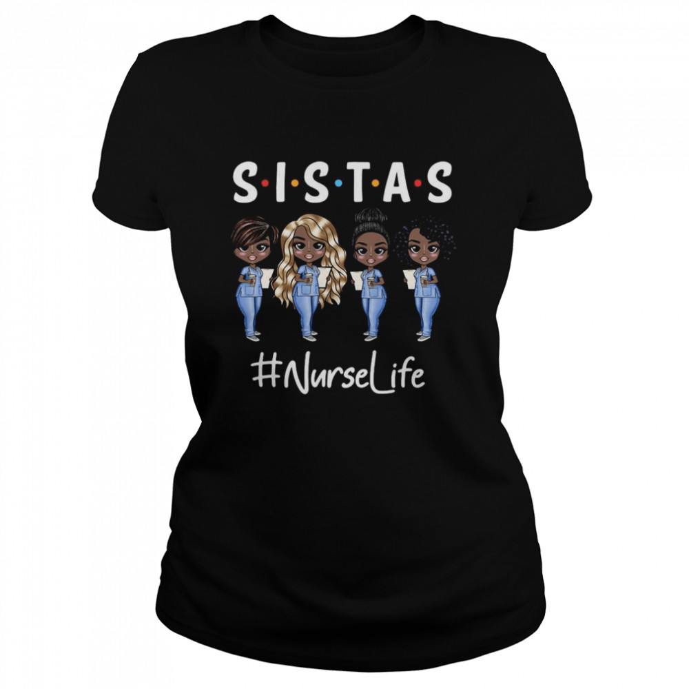 Nurse Sistas Nurse Life T-shirt Classic Women's T-shirt