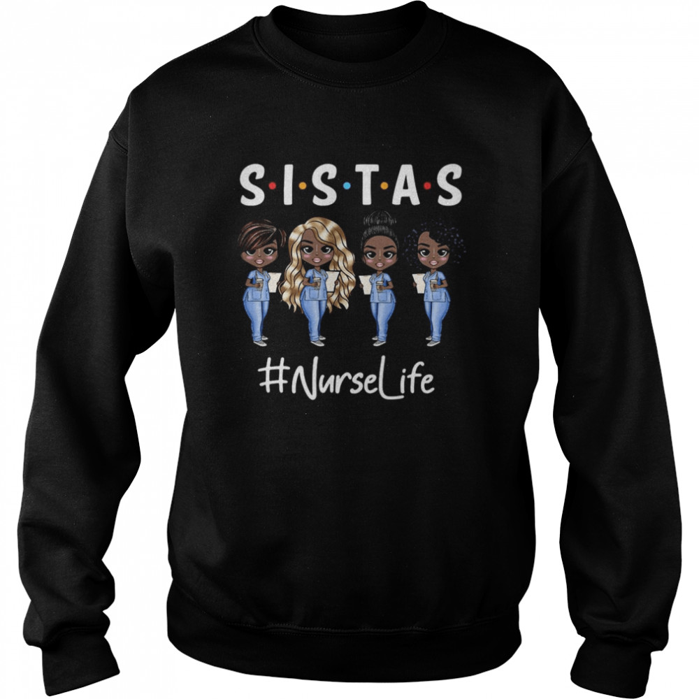 Nurse Sistas Nurse Life T-shirt Unisex Sweatshirt