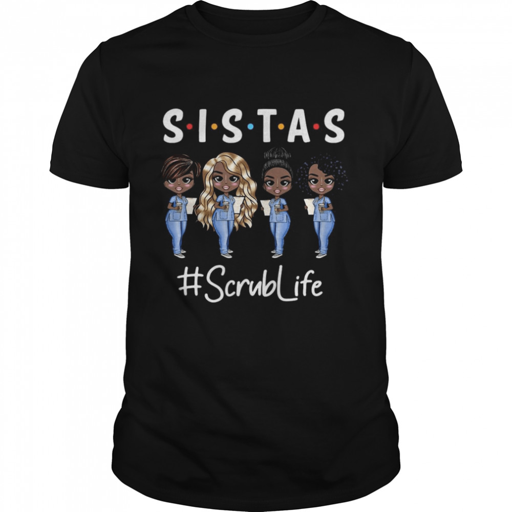 Nurse Sistas Scrub Life T-shirt