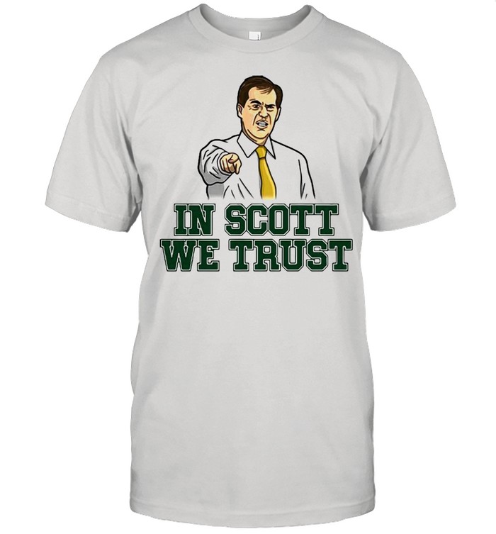 Scott Drew In Scott We Trust Baylor Bears shirt