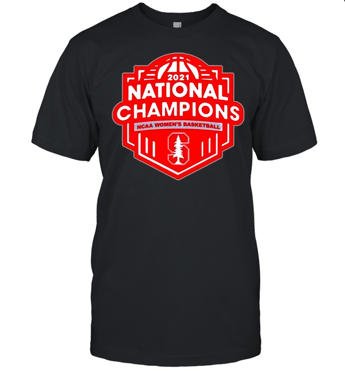 Stanford Cardinal 2021 Ncaa Basketball March Madness Final Four National Champions shirt