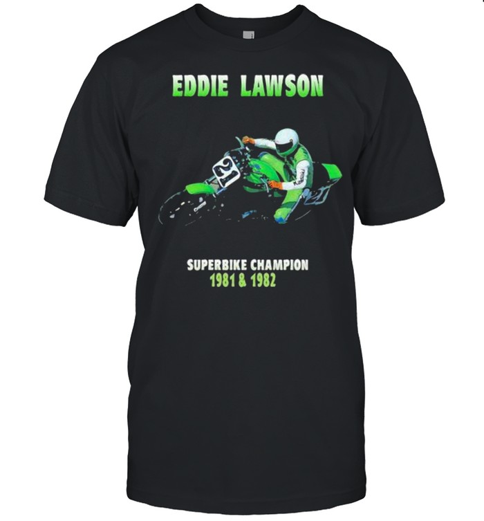 Eddie Lawson Superbike Champion 1981 1982 Shirt