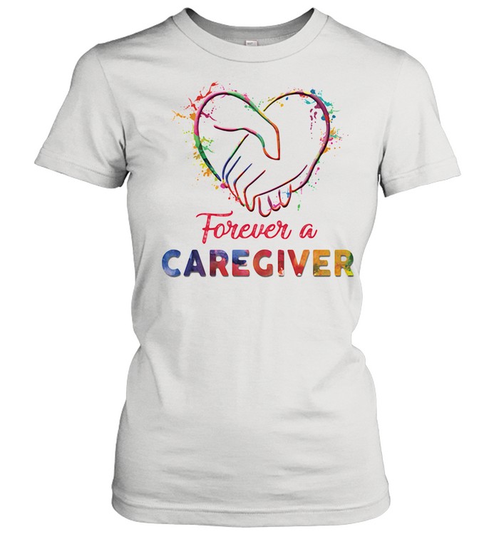 Forever A Care Giver Watercolor  Classic Women's T-shirt