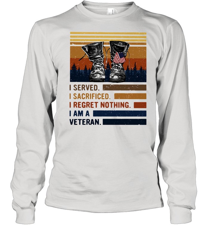 I Served I Sacrificed I regret Nothing I Am A Veteran Vintage  Long Sleeved T-shirt