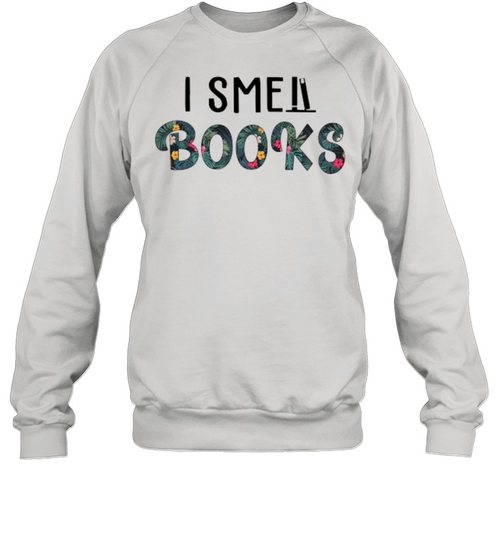 I smell books flower shirt Unisex Sweatshirt