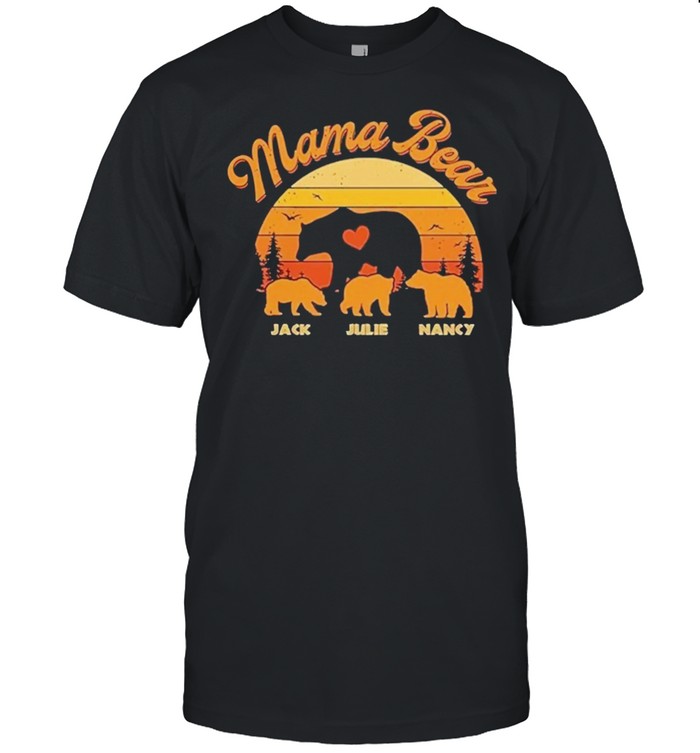 Mama Bear Jack Julie Nancy sunset shirt