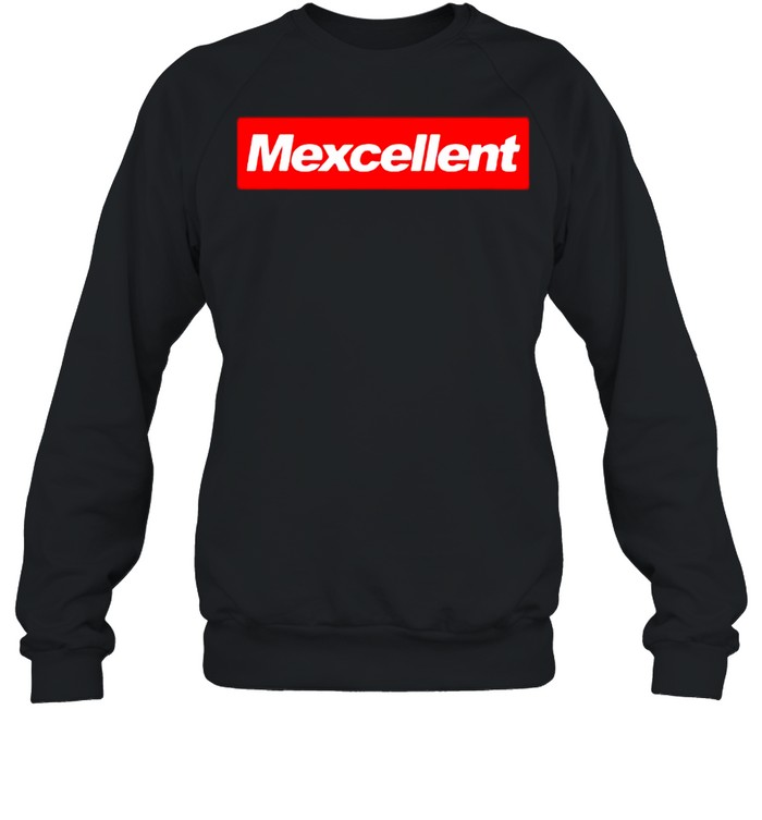 Mexcellent shirt Unisex Sweatshirt