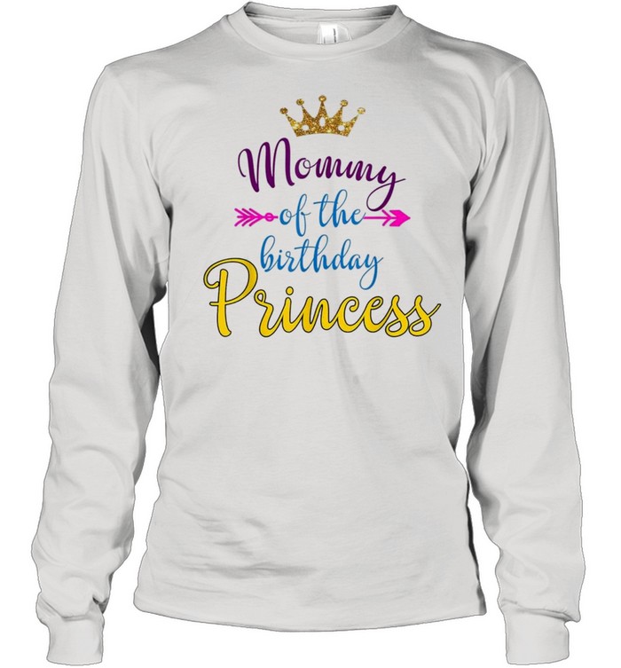 Mommy of the birthday princess shirt Long Sleeved T-shirt