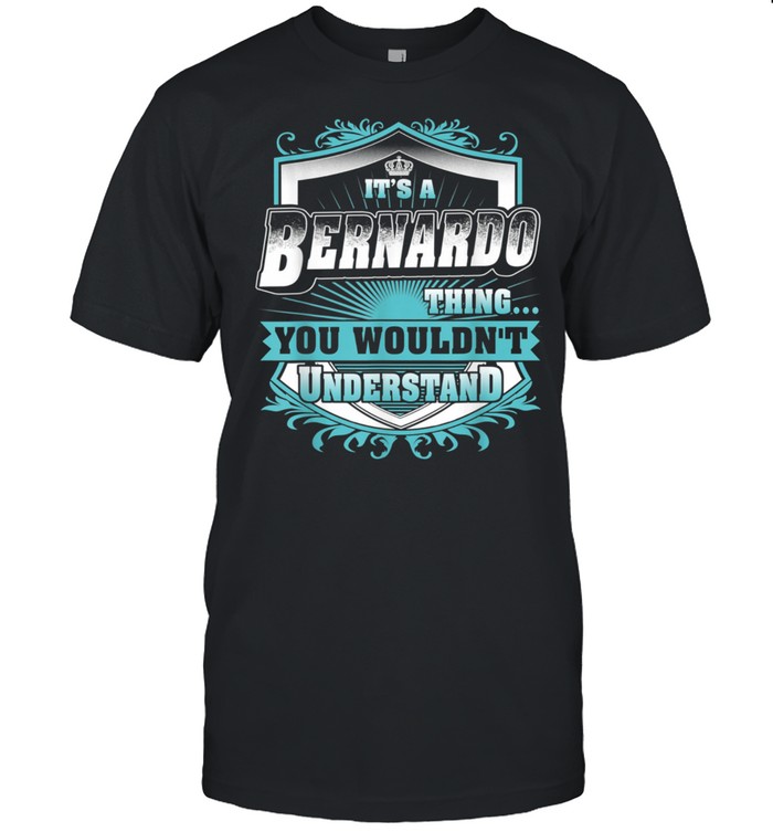 Best for BERNARDO BERNARDO named shirt