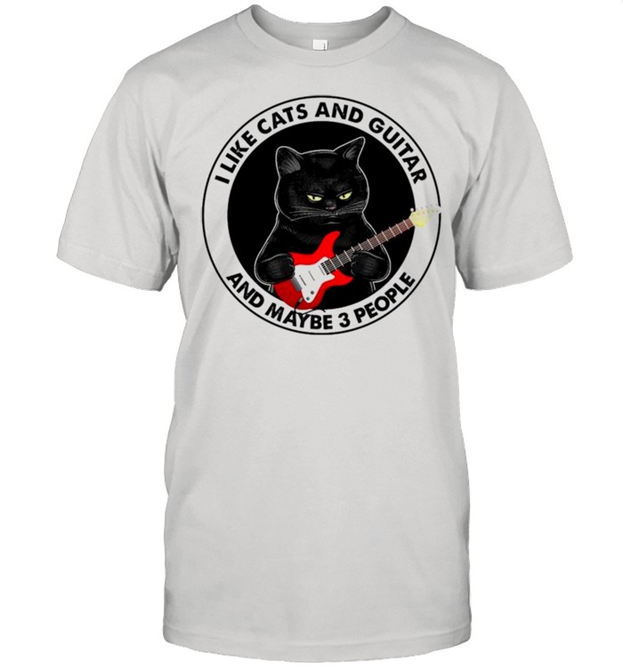 Black cat I like cats and guitar and maybe 3 people shirt