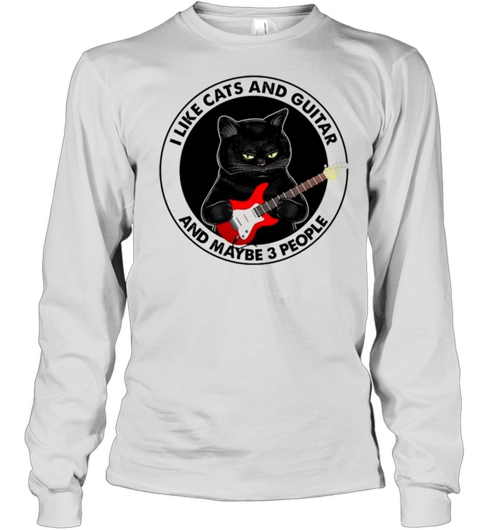 Black cat I like cats and guitar and maybe 3 people shirt Long Sleeved T-shirt