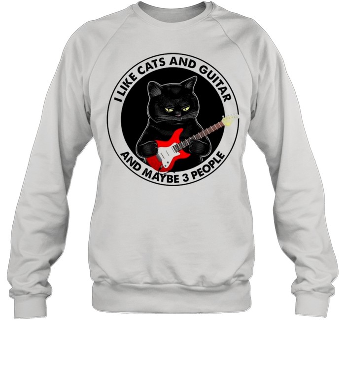Black cat I like cats and guitar and maybe 3 people shirt Unisex Sweatshirt