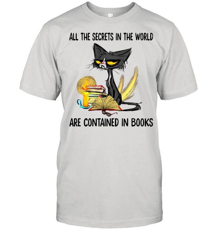 Black Cat The Secrets In The World Are Contained In Books shirt