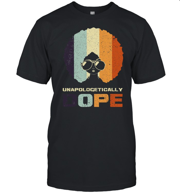 Black girl unapologetically dope vintage shirt