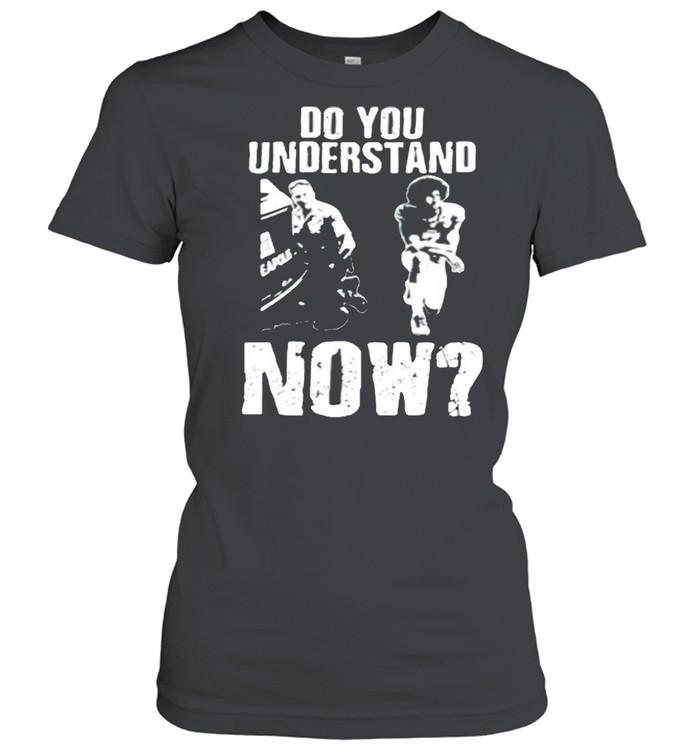 Do you understand now shirt Classic Women's T-shirt