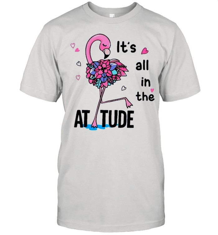 Flamingo Its All In The Attitude shirt