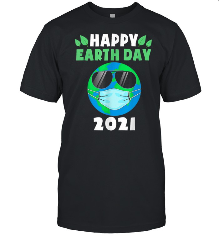 Happy Earth Day 2021 shirt